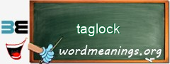 WordMeaning blackboard for taglock